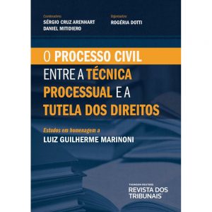 processo-civil-entre-a-tecnica-processual-e-a-tutela-dos-direitos-estudos-em-homenagem-a-luiz-guilherme-marinoni-9788520371756.jpg