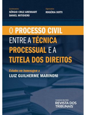 processo-civil-entre-a-tecnica-processual-e-a-tutela-dos-direitos-estudos-em-homenagem-a-luiz-guilherme-marinoni-9788520371756-1.jpg