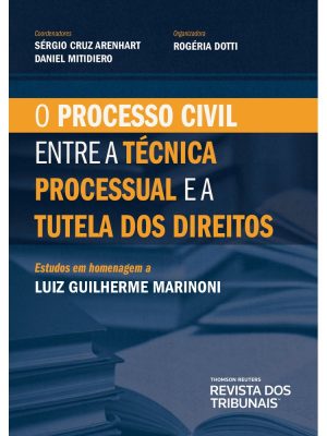 processo-civil-entre-a-tecnica-processual-e-a-tutela-dos-direitos-estudos-em-homenagem-a-luiz-guilherme-marinoni-9788520371756-1.jpg